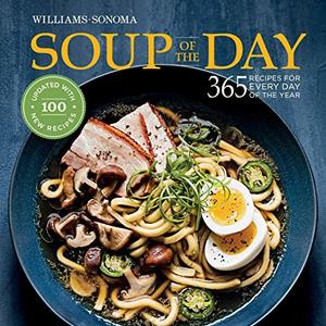 Williams-Sonoma Soups: 365 Recipes For Every Day Of The Year